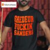 Shedeur Fuckin Sanders Cleveland Browns Football Shedeur Sanders T Shirt
