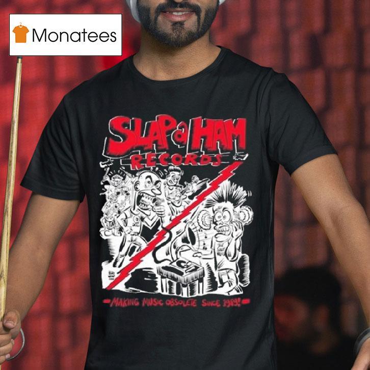 Slap A Ham Records Making Music Obsolete T Shirt Slap A Ham Records Making Music Obsolete T Shirt