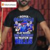 Some Grandmas Play Bingo Real Grandmas Watch Buffalo Bills Fan Loyalty And Dedication T Shirt