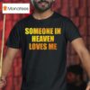 Someone In Heaven Loves Me God Is Dope Lightweigh T Shirt