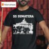 Ss Sumatera Society Support Sumatera Possibly In Indonesia T Shirt