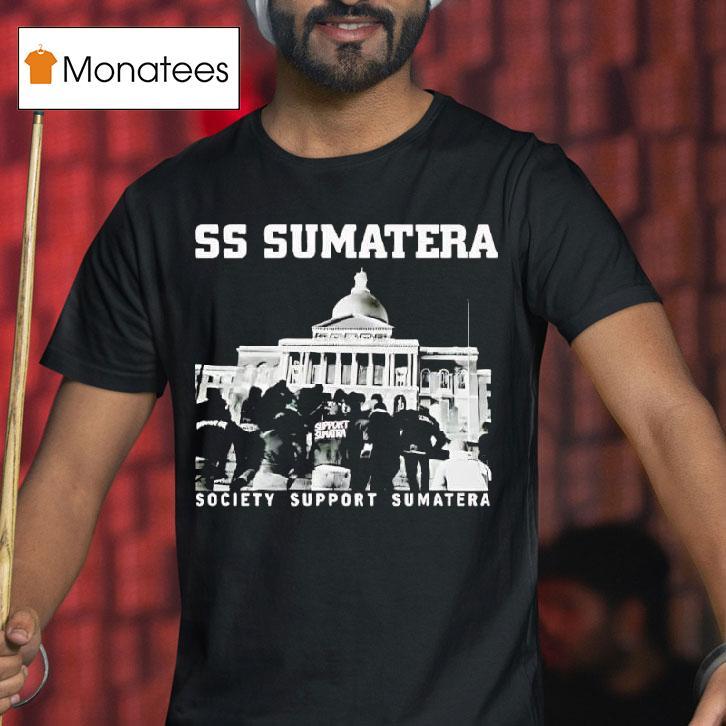 Ss Sumatera Society Support Sumatera Possibly In Indonesia T Shirt Ss Sumatera Society Support Sumatera Possibly In Indonesia T Shirt