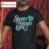 Sweat Navajo Love Hear T Shirt