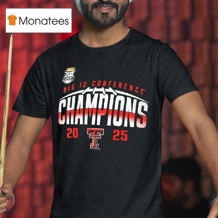 Texas Tech Red Raiders Big Football Champions T Shirt Texas Tech Red Raiders Big Football Champions T Shirt