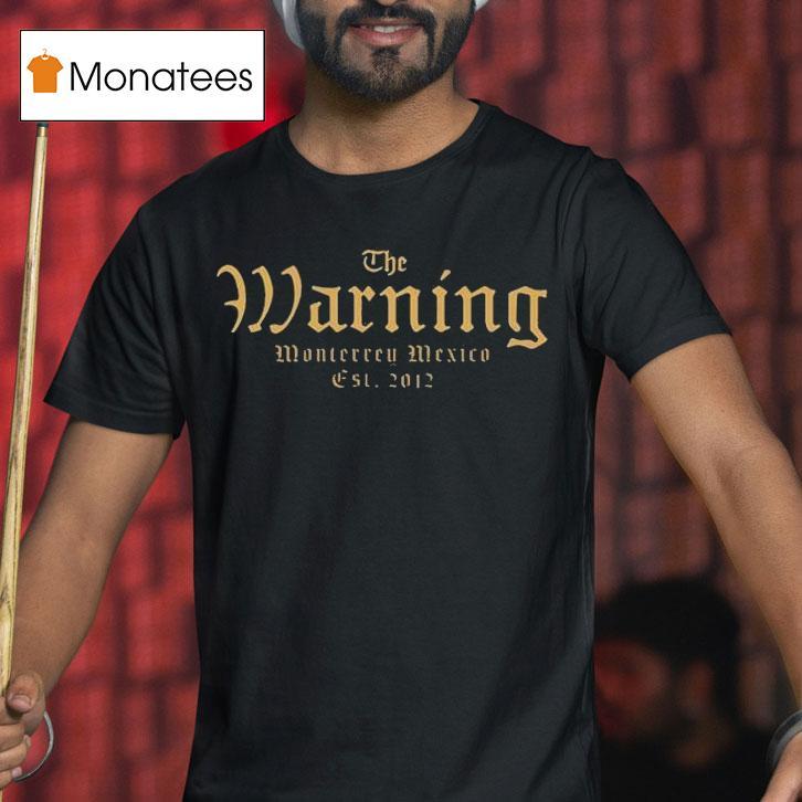 The Warning Monterrey Mexico Est Logo T Shirt The Warning Monterrey Mexico Est Logo T Shirt
