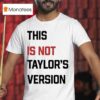 This Is Not Taylor S Version T Shirt