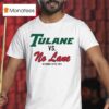 Tulane Green Wave Vs No Lane December Th T Shirt
