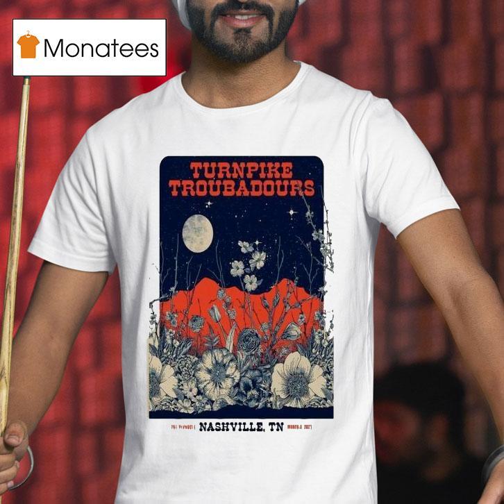 Turnpike Troubadours Mar The Pinnacle In Nashville Tn T Shirt Turnpike Troubadours Mar The Pinnacle In Nashville Tn T Shirt