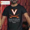 Virginia Cavaliers Rushed The Field After Beating A Team At Home T Shirt