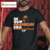 Virginia Tech Football In Our James Franklin Era T Shirt