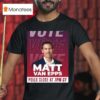 Vote Matt Van Epps T Shirt