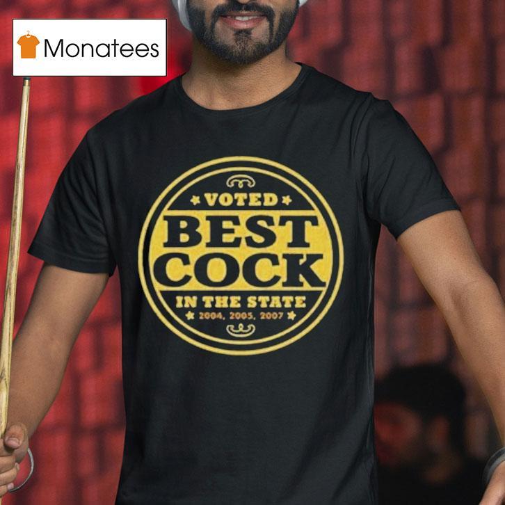 Voted Best Cock In The State T Shirt Voted Best Cock In The State T Shirt