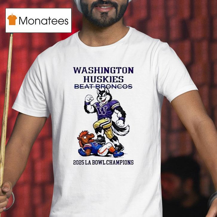 Washington Huskies Beat Broncos Ncaa La Bowl Champions Masco T Shirt Washington Huskies Beat Broncos Ncaa La Bowl Champions Masco T Shirt