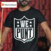 We Punt Nfl Logo Parody T Shirt