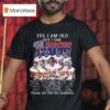 Yes I Am Old But I Saw Xlii Champions New York Giants Players Signatures Thank You For The Memories T Shirt