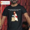 You Ve Heard Of Elf On The Shelf But Are You Ready For Christ On A Heis T Shirt