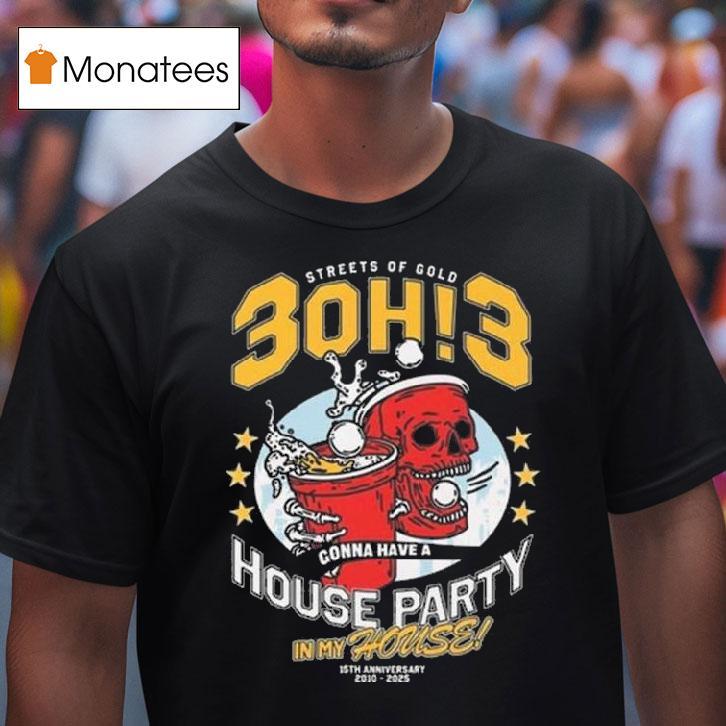 Oh Th Anniversary Gonna Have A House Party In My House T Shirt Oh Th Anniversary Gonna Have A House Party In My House T Shirt