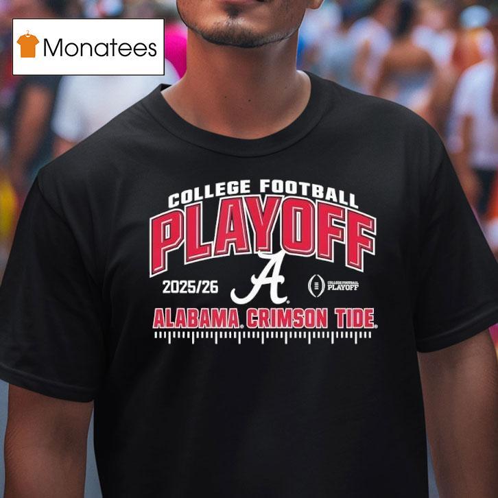 Alabama Crimson Tide College Football Playoff Cfp T Shirt Alabama Crimson Tide College Football Playoff Cfp T Shirt
