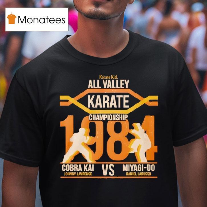 All Valley Karate Championship Cobra Kai Vs Miyagi Do Karate T Shirt All Valley Karate Championship Cobra Kai Vs Miyagi Do Karate T Shirt