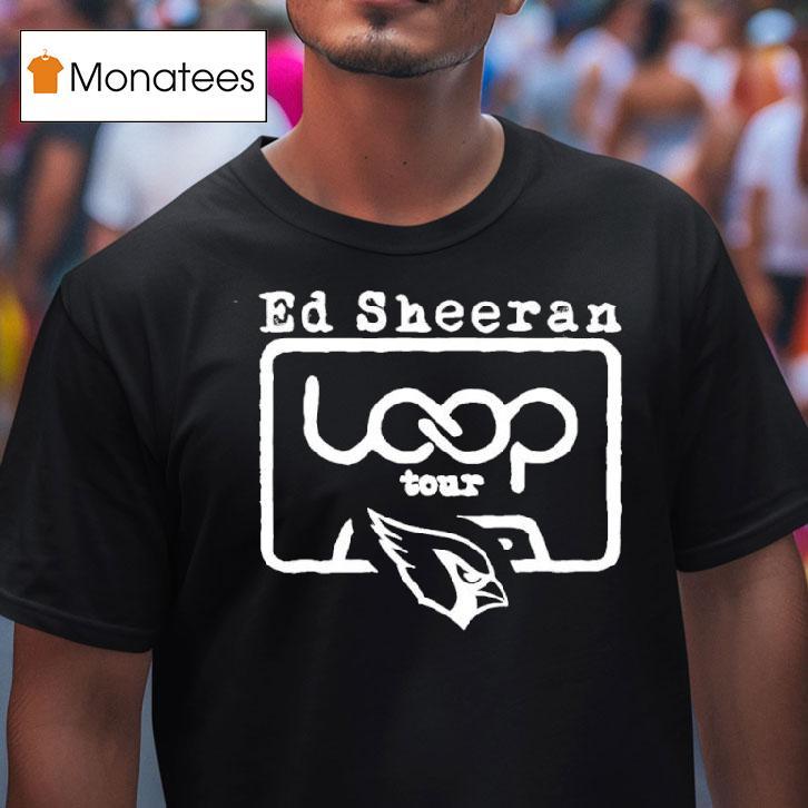Arizona Cardinals X Ed Sheeran S Loop Tour T Shirt Arizona Cardinals X Ed Sheeran S Loop Tour T Shirt