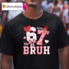 Bruh Six Seven Valentines Meme T Shirt