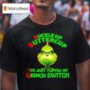 Buckle Up Buttercup You Just Flipped My Grinch Switch T Shirt