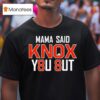 Buffalo Bills Mama Said Knox You Ou T Shirt