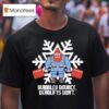 Bumbles Bounce Deadlifts Don T Gym Snow T Shirt