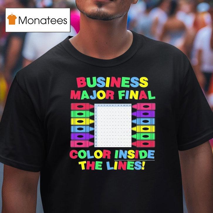 Business Major Final Color Inside The Lines T Shirt Business Major Final Color Inside The Lines T Shirt