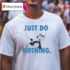 Call My Lawyer X Felix The Cat Do Nothing Just Do Nothing T Shirt