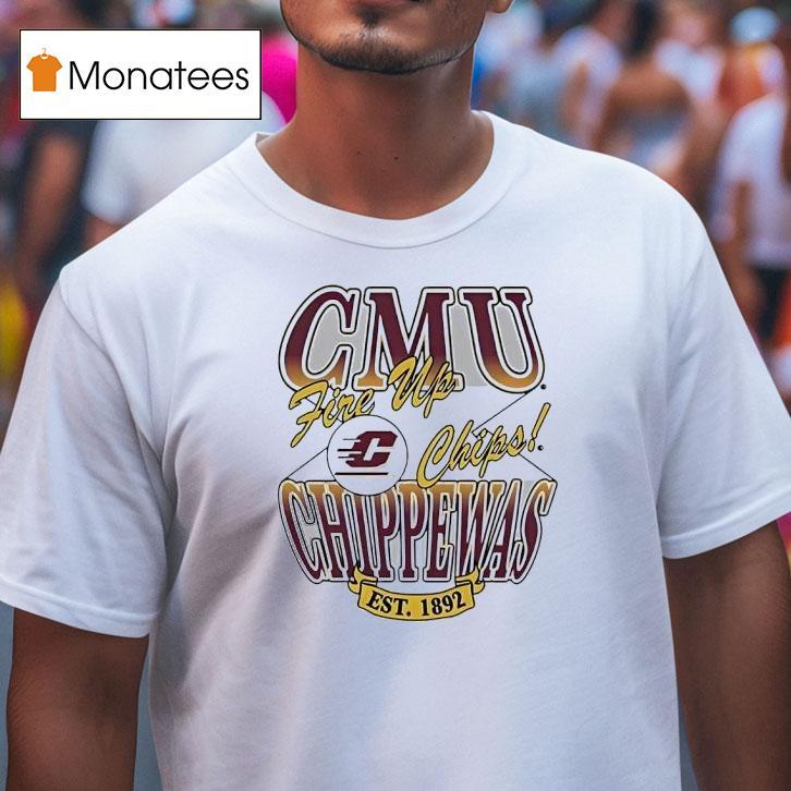 Central Michigan Chippewas Fire Up Chips Est T Shirt Central Michigan Chippewas Fire Up Chips Est T Shirt