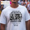 Charlie Kirk America Need A Hero And God Sent Us Rest In Peace T Shirt