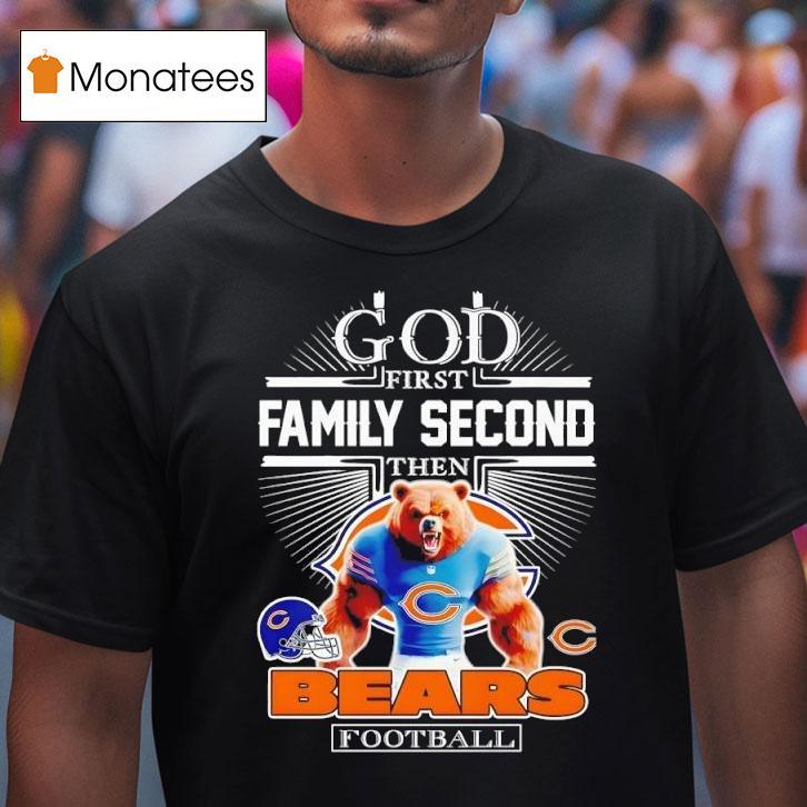 Chicago Bears Football God First Family Second Then Masco T Shirt Chicago Bears Football God First Family Second Then Masco T Shirt