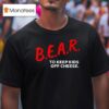 Chicago Bears To Keep Kids Off Cheese T Shirt