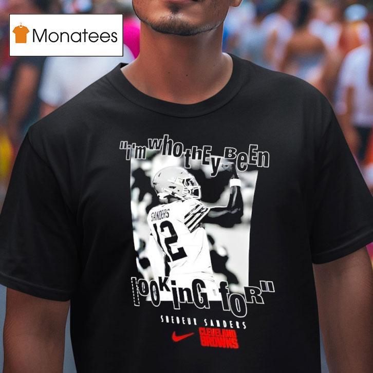 Cleveland Browns Shedeur Sanders I M Who They Been Looking For Graphic T Shirt Cleveland Browns Shedeur Sanders I M Who They Been Looking For Graphic T Shirt