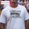 Coming Soon To A Crack House Near You T Shirt