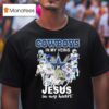 Dallas Cowboys In My Veins Jesus In My Heart Signatures T Shirt
