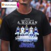 Dallas Cowboys Never Underestimate A Woman Who Understands Football Players T Shirt