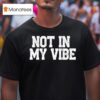 Distressed Not In My Vibe Retro T Shirt