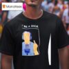 Don T Be A Dick Seriously T Shirt