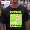 Down Loading T Shirt