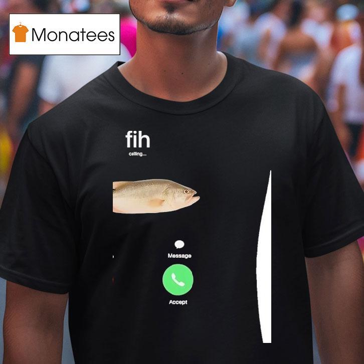 Fih Calling Fish Meme T Shirt Fih Calling Fish Meme T Shirt