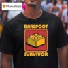 Foot Brick Survivor Barefoot Lego Survivor T Shirt