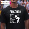 Fu Cough Excuse Me I M Just Allergic To Your Bullsh T Shirt