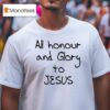 Gabriel Magalhes All Honour And Glory To Jesus T Shirt