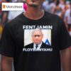 George Floyd Fentjamin Floydanyahu T Shirt
