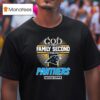 God First Family Second Then Panthers Football T Shirt