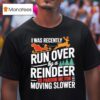 Grandma Got Run Over By A Reindeer Christmas So Pardon Me T Shirt