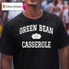 Green Bean Casserole Cook T Shirt