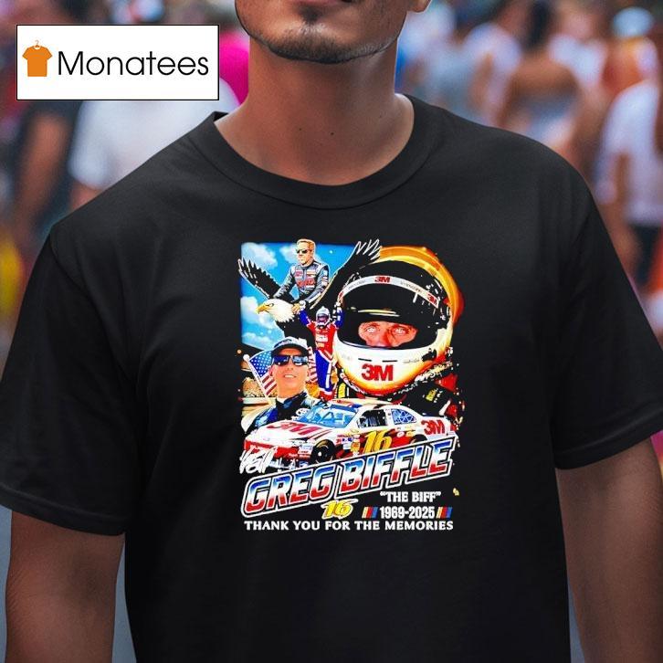 Greg Biffle The Biff Thank You For The Memories Graphic T Shirt Greg Biffle The Biff Thank You For The Memories Graphic T Shirt